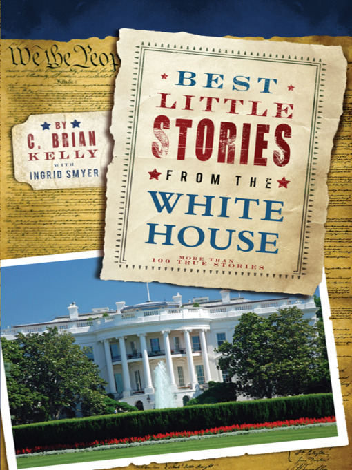 Title details for Best Little Stories from the White House by C. Brian Kelly - Available